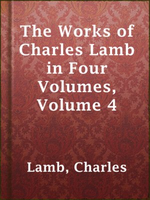 cover image of The Works of Charles Lamb in Four Volumes, Volume 4